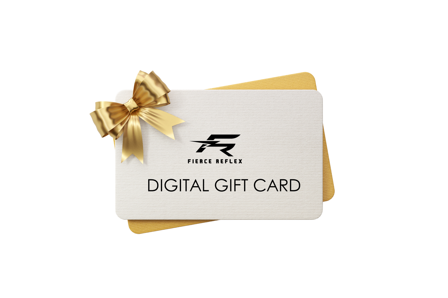 FIERCE REFLEX DIGITAL GIFT CARD